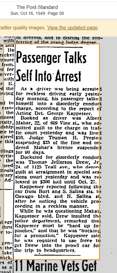 “Passenger Talks Self Into Arrest” — Albert Mahar, 22, fined in traffic court following a reckless driving arrest in Syracuse, The Post-Standard, 16 October 1949