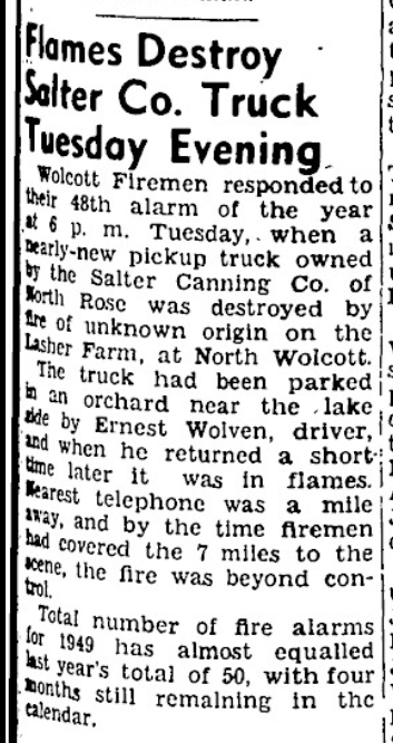 “Flames Destroy Salter Co. Truck Tuesday Evening” — a nearly-new Salter Canning Co. pickup burns on the Lasher Farm, North Wolcott, The Lake Shore News, August 1949
